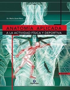 ANATOMIA APLICADA A LA ACTIVIDAD FISICA Y DEPORTIVA | 9788480194662 | LLORET RIERA, MARIO | Llibreria Aqualata | Comprar llibres en català i castellà online | Comprar llibres Igualada