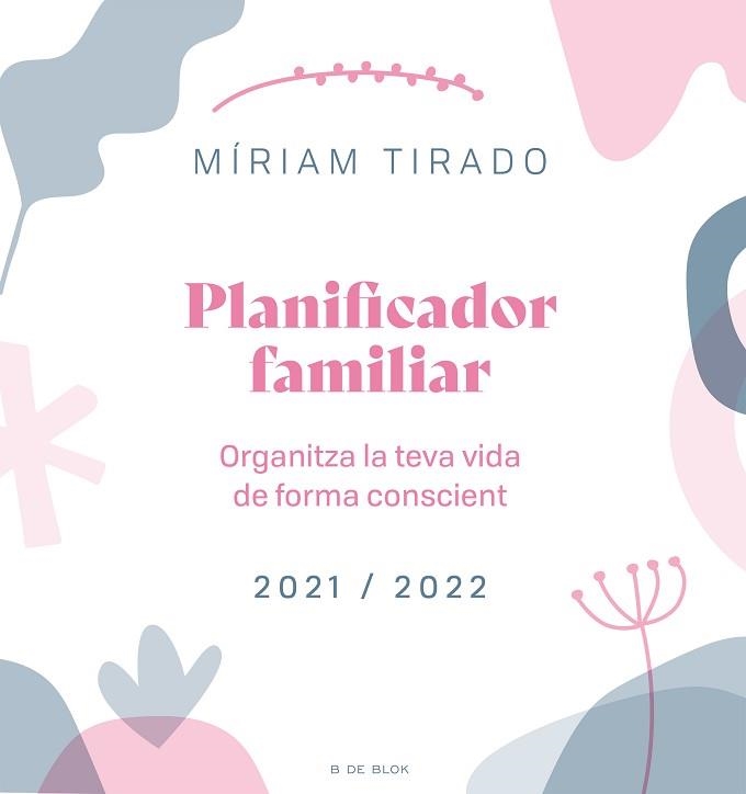 PLANIFICADOR FAMILIAR. ORGANITZA LA TEVA VIDA DE FORMA CONSCIENT | 9788418688027 | TIRADO, MÍRIAM | Llibreria Aqualata | Comprar llibres en català i castellà online | Comprar llibres Igualada