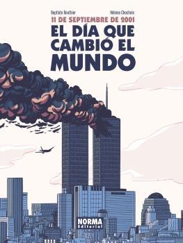 11 DE SEPTIEMBRE DE 2001. EL DÍA QUE CAMBIÓ EL MUNDO | 9788467946864 | BOUTHIER, JERRY / CHOCHOIS, HÉLOÏSE | Llibreria Aqualata | Comprar llibres en català i castellà online | Comprar llibres Igualada