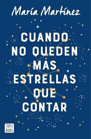 CUANDO NO QUEDEN MÁS ESTRELLAS QUE CONTAR | 9788408245872 | MARTÍNEZ, MARÍA | Llibreria Aqualata | Comprar llibres en català i castellà online | Comprar llibres Igualada