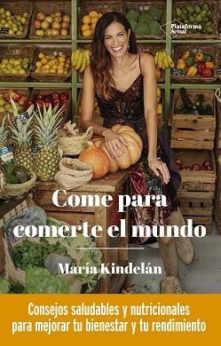 COME PARA COMERTE EL MUNDO | 9788418285950 | KINDELÁN, MARÍA | Llibreria Aqualata | Comprar llibres en català i castellà online | Comprar llibres Igualada