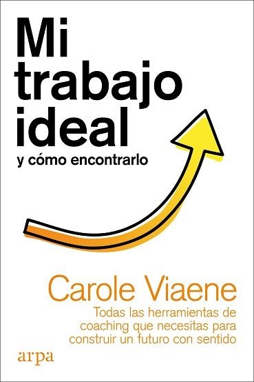 MI TRABAJO IDEAL Y CÓMO ENCONTRARLO | 9788418741050 | VIAENE, CAROLE | Llibreria Aqualata | Comprar llibres en català i castellà online | Comprar llibres Igualada