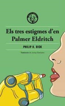 TRES ESTIGMES D'EN PALMER ELDRITCH, ELS | 9788412316568 | DICK, PHILIP K. | Llibreria Aqualata | Comprar llibres en català i castellà online | Comprar llibres Igualada