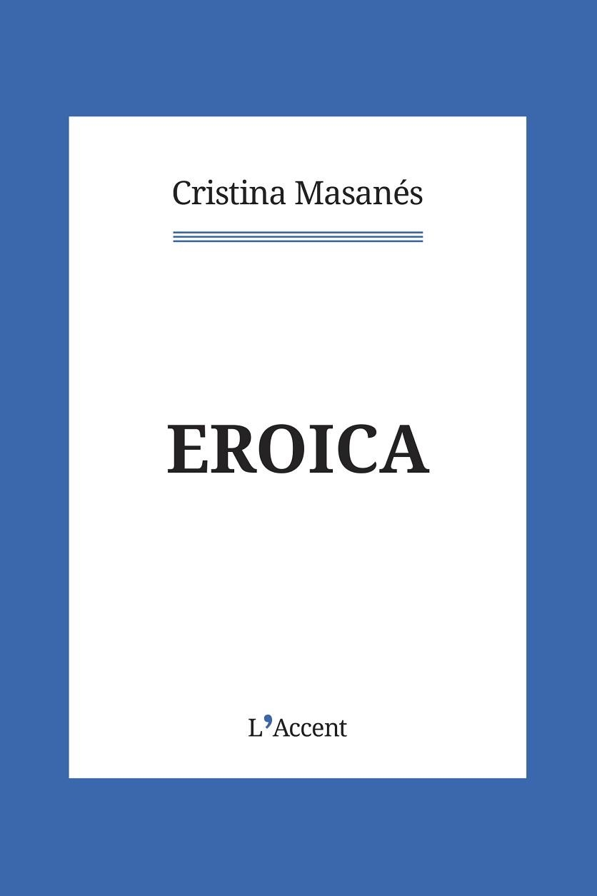 EROICA | 9788418680069 | MASANÉS CASAPONSA, CRISTINA | Llibreria Aqualata | Comprar llibres en català i castellà online | Comprar llibres Igualada