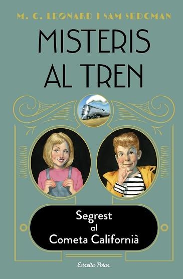 MISTERIS AL TREN 2. SEGREST AL COMETA CALIFORNIÀ | 9788413890326 | LEONARD, M.G. / SEDGMAN, SAM | Llibreria Aqualata | Comprar llibres en català i castellà online | Comprar llibres Igualada