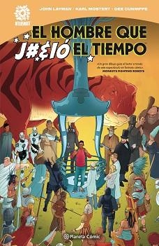 HOMBRE QUE J#%IÓ EL TIEMPO, EL | 9788413417028 | LAYMAN, JOHN / MOSTERT, KARL | Llibreria Aqualata | Comprar llibres en català i castellà online | Comprar llibres Igualada