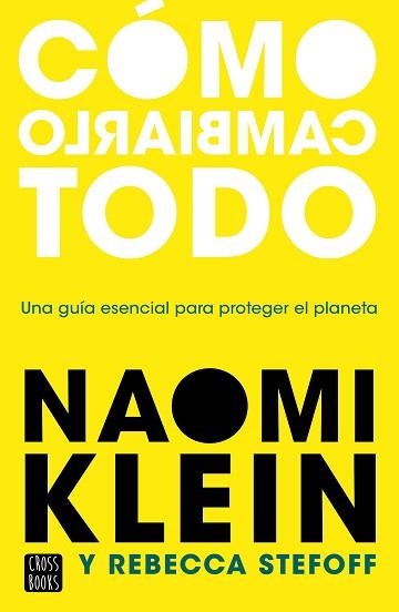 CÓMO CAMBIARLO TODO | 9788408245537 | KLEIN, NAOMI / STEFOFF, REBECCA | Llibreria Aqualata | Comprar llibres en català i castellà online | Comprar llibres Igualada