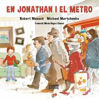 JONATHAN I EL METRO, EN | 9788494904875 | MUNSCH, ROBERT | Llibreria Aqualata | Comprar llibres en català i castellà online | Comprar llibres Igualada