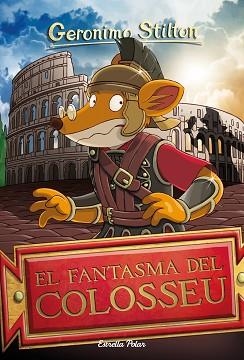 GERONIMO STILTON 84. EL FANTASMA DEL COLOSSEU | 9788413890005 | STILTON, GERÓNIMO | Llibreria Aqualata | Comprar llibres en català i castellà online | Comprar llibres Igualada