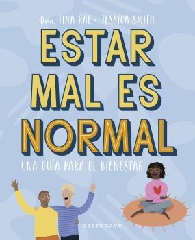 ESTAR MAL ES NORMAL. UNA GUÍA PARA EL BIENESTAR | 9788467945645 | RAE, TINA / SMITH, JESSICA | Llibreria Aqualata | Comprar llibres en català i castellà online | Comprar llibres Igualada