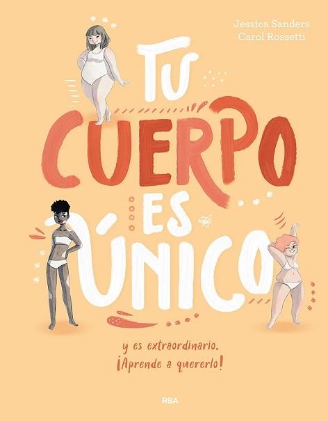 TU CUERPO ES ÚNICO Y ES EXTRAORDINARIO ¡APRENDE A QUERERLO! | 9788427209725 | SANDERS, JESSICA / ROSSETTI, CAROL | Llibreria Aqualata | Comprar llibres en català i castellà online | Comprar llibres Igualada