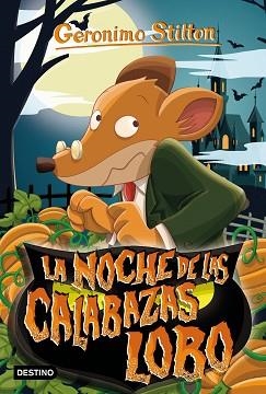 GERONIMO STILTON 81. LA NOCHE DE LAS CALABAZAS LOBO | 9788408231233 | STILTON, GERÓNIMO | Llibreria Aqualata | Comprar llibres en català i castellà online | Comprar llibres Igualada