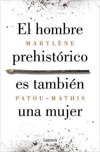 HOMBRE PREHISTÓRICO ES TAMBIÉN UNA MUJER, EL | 9788426410092 | PATOU-MATHIS, MARYLÈNE | Llibreria Aqualata | Comprar llibres en català i castellà online | Comprar llibres Igualada