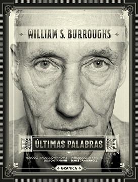 ÚLTIMAS PALABRAS | 9789878358468 | BURROUGHS, WILLIAM S. / CHITARRONI, LUÍS (TRAD) | Llibreria Aqualata | Comprar llibres en català i castellà online | Comprar llibres Igualada