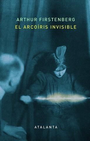 ARCOÍRIS INVISIBLE, EL | 9788412213072 | FIRSTENBERG, ARTHUR  | Llibreria Aqualata | Comprar llibres en català i castellà online | Comprar llibres Igualada