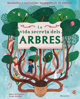 VIDA SECRETA DELS ARBRES, LA | 9788413560427 | BUTTERFIELD, MOIRA | Llibreria Aqualata | Comprar llibres en català i castellà online | Comprar llibres Igualada