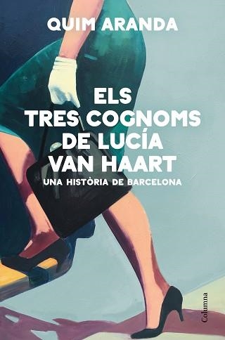 TRES COGNOMS DE LUCÍA VAN HAART, ELS | 9788466428170 | ARANDA, QUIM | Llibreria Aqualata | Comprar llibres en català i castellà online | Comprar llibres Igualada