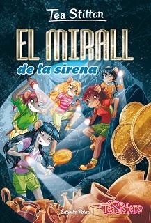 TEA STILTNO. EL MIRALL DE LA SIRENA | 9788413890012 | STILTON, TEA | Llibreria Aqualata | Comprar llibres en català i castellà online | Comprar llibres Igualada