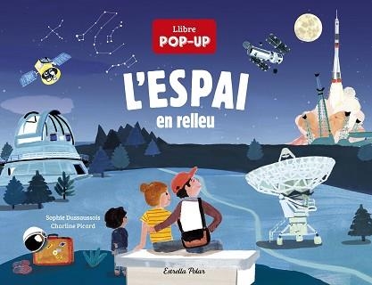 ESPAI EN RELLEU, L' | 9788418444074 | DUSSAUSSOIS, SOPHIE / PICARD, CHARLINE | Llibreria Aqualata | Comprar llibres en català i castellà online | Comprar llibres Igualada