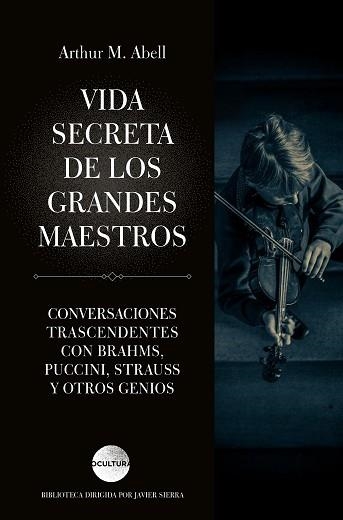 VIDA SECRETA DE LOS GRANDES MAESTROS | 9788418015311 | ABELL, ARTHUR M. | Llibreria Aqualata | Comprar llibres en català i castellà online | Comprar llibres Igualada