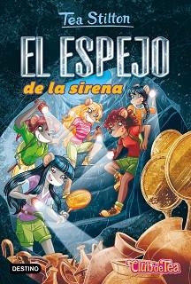 TEA STILTON. EL ESPEJO DE LA SIRENA (CLUB DE TEA) | 9788408244349 | STILTON, TEA | Llibreria Aqualata | Comprar llibres en català i castellà online | Comprar llibres Igualada