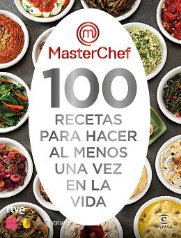 MASTERCHEF. 100 RECETAS PARA HACER AL MENOS UNA VEZ EN LA VIDA | 9788467063325 | Llibreria Aqualata | Comprar llibres en català i castellà online | Comprar llibres Igualada