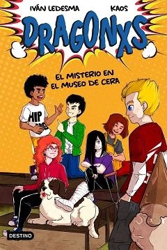 DRAGONXS 3. MISTERIO EN EL MUSEO DE CERA | 9788408245728 | LEDESMA, IVÁN / BERMÚDEZ, JUAN (IL·LUS) | Llibreria Aqualata | Comprar llibres en català i castellà online | Comprar llibres Igualada