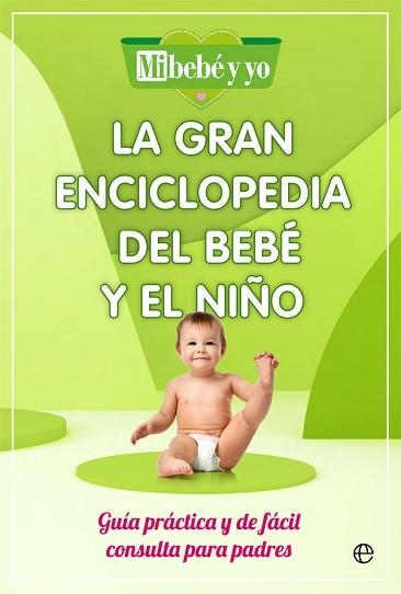 GRAN ENCICLOPEDIA DEL BEBÉ Y EL NIÑO, LA | 9788491649908 | MI BEBÉ Y YO | Llibreria Aqualata | Comprar llibres en català i castellà online | Comprar llibres Igualada