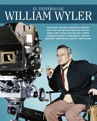 UNIVERSO DE WILLIAM WYLER, EL | 9788418181269 | ARRIBAS, VICTOR / BELINCHÓN, GREGORIO / MIGUEL, MARIAS / RODRIGUEZ LAFUENTE, FERNANDO / TORRES-DULCE | Llibreria Aqualata | Comprar llibres en català i castellà online | Comprar llibres Igualada