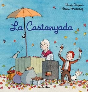 CASTANYADA, LA | 9788418443756 | FERNÀNDEZ SELVA, NOEMÍ / ARGEMÍ, ROSER | Llibreria Aqualata | Comprar libros en catalán y castellano online | Comprar libros Igualada