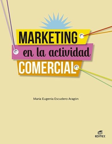 MARKETING EN LA ACTIVIDAD COMERCIAL | 9788413215631 | ESCUDERO ARAGÓN, MARÍA EUGENIA | Llibreria Aqualata | Comprar llibres en català i castellà online | Comprar llibres Igualada