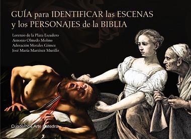 GUÍA PARA IDENTIFICAR LAS ESCENAS Y LOS PERSONAJES DE LA BIBLIA | 9788437643052 | PLAZA ESCUDERO, LORENZO DE LA/OLMEDO MOLINO, ANTONIO/MORALES GÓMEZ, ADORACIÓN/MARTÍNEZ MURILLO, JOSÉ | Llibreria Aqualata | Comprar llibres en català i castellà online | Comprar llibres Igualada