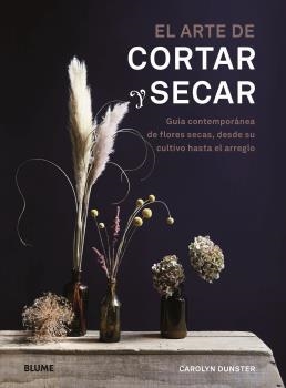 ARTE DE CORTAR Y SECAR, EL | 9788418725036 | DUNSTER, CAROLYN | Llibreria Aqualata | Comprar llibres en català i castellà online | Comprar llibres Igualada