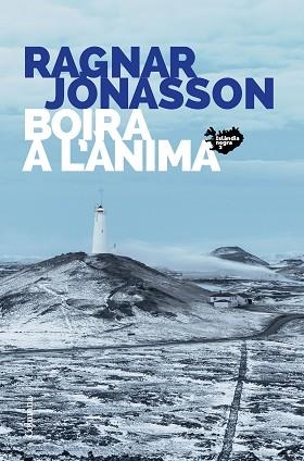 BOIRA A L'ÀNIMA (ISLÀNDIA NEGRA 3) | 9788466427449 | JÓNASSON, RAGNAR | Llibreria Aqualata | Comprar llibres en català i castellà online | Comprar llibres Igualada