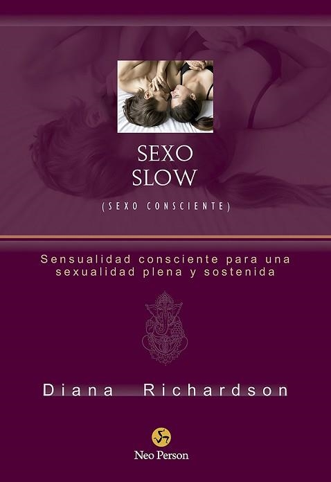 SEXO SLOW (SEXO CONSCIENTE) | 9788415887584 | RICHARDSON, DIANA | Llibreria Aqualata | Comprar llibres en català i castellà online | Comprar llibres Igualada