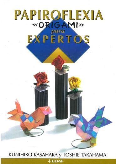 PAPIROFLEXIA PARA EXPERTOS | 9788441406865 | KASAHARA, KUNIHIKO | Llibreria Aqualata | Comprar llibres en català i castellà online | Comprar llibres Igualada