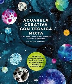 ACUARELA CREATIVA CON TÉCNICA MIXTA | 9788425233364 | CALDERÓN, ANA VICTORIA | Llibreria Aqualata | Comprar llibres en català i castellà online | Comprar llibres Igualada