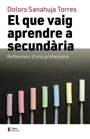 QUE VAIG APRENDRE A SECUNDÀRIA, EL | 9788497667449 | SANAHUJA TORRES, DOLORS | Llibreria Aqualata | Comprar llibres en català i castellà online | Comprar llibres Igualada