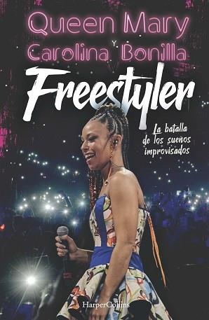 FREESTYLER. LA BATALLA DE LOS SUEÑOS IMPROVISADOS | 9788491396949 | QUEEN, MARY/BONILLA, CAROLINA | Llibreria Aqualata | Comprar llibres en català i castellà online | Comprar llibres Igualada