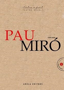 PAU MIRÓ. TEATRE REUNIT (2004 - 2020) | 9788412348644 | MIRÓ, PAU | Llibreria Aqualata | Comprar llibres en català i castellà online | Comprar llibres Igualada