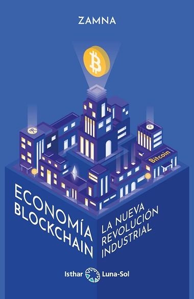 ECONOMIA BLOCKCHAIN (LA NUEVA REVOLUCION INDUSTRIAL) | 9788412367775 | LOPEZ, ALVARO | Llibreria Aqualata | Comprar llibres en català i castellà online | Comprar llibres Igualada