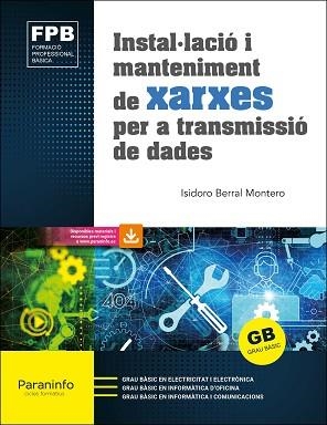 INSTAL·LACIÓ I MANTENIMENT DE XARXES PER A TRANSMISSIÓ DE DADES ED. 2021 | 9788413661858 | BERRAL MONTERO, ISIDORO | Llibreria Aqualata | Comprar llibres en català i castellà online | Comprar llibres Igualada