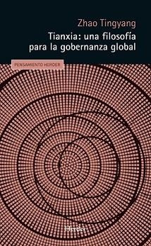 TIANXIA: UNA FILOSOFÍA PARA LA GOBERNANZA GLOBAL | 9788425446276 | ZHAO, TINGYANG | Llibreria Aqualata | Comprar llibres en català i castellà online | Comprar llibres Igualada