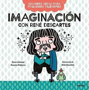 IMAGINACIÓN CON RENÉ DESCARTES | 9788427222663 | MCQUERRY, MAUREEN / ARMITAGE, DUANE | Llibreria Aqualata | Comprar llibres en català i castellà online | Comprar llibres Igualada