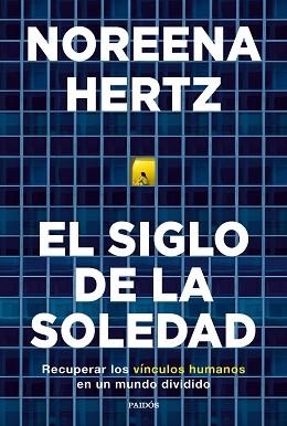 SIGLO DE LA SOLEDAD, EL | 9788449338458 | HERTZ, NOREENA | Llibreria Aqualata | Comprar llibres en català i castellà online | Comprar llibres Igualada