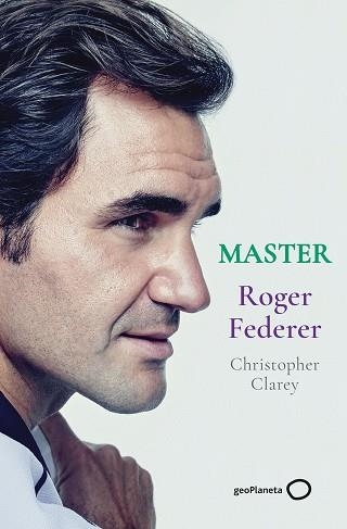 MASTER - ROGER FEDERER | 9788408246329 | CLAREY, CHRISTOPHER | Llibreria Aqualata | Comprar llibres en català i castellà online | Comprar llibres Igualada