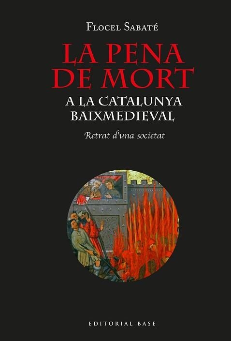 PENA DE MORT A LA CATALUNYA BAIXMEDIEVAL, LA | 9788418434464 | SABATÉ I CURULL, FLOCEL | Llibreria Aqualata | Comprar llibres en català i castellà online | Comprar llibres Igualada