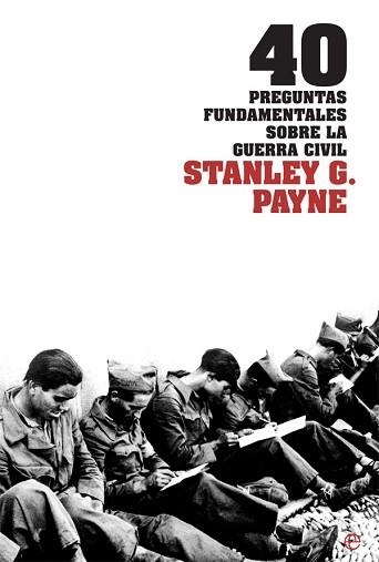 40 PREGUNTAS FUNDAMENTALES SOBRE LA GUERRA CIVIL | 9788413841847 | PAYNE, STANLEY G. | Llibreria Aqualata | Comprar llibres en català i castellà online | Comprar llibres Igualada