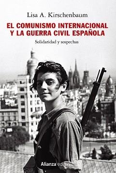 COMUNISMO INTERNACIONAL Y LA GUERRA CIVIL ESPAÑOLA, EL | 9788413624549 | KIRSCHENBAUM, LISA A. | Llibreria Aqualata | Comprar llibres en català i castellà online | Comprar llibres Igualada