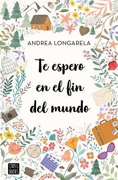 TE ESPERO EN EL FIN DEL MUNDO | 9788408247180 | LONGARELA, ANDREA | Llibreria Aqualata | Comprar libros en catalán y castellano online | Comprar libros Igualada